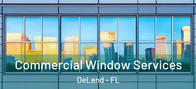  Commercial Window Services DeLand - FL