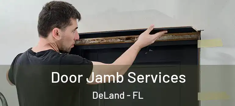  Door Jamb Services DeLand - FL