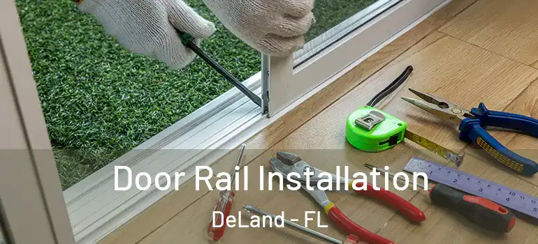  Door Rail Installation DeLand - FL