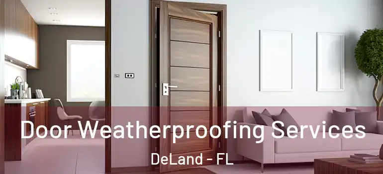  Door Weatherproofing Services DeLand - FL