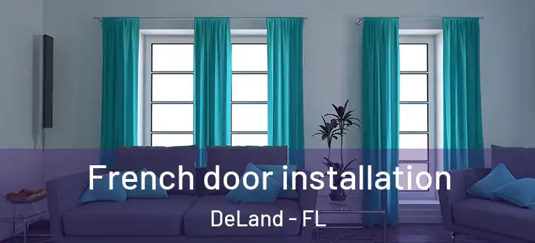  French door installation DeLand - FL