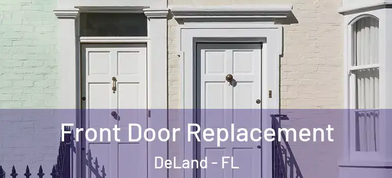  Front Door Replacement DeLand - FL