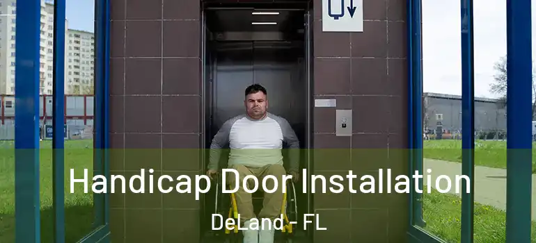  Handicap Door Installation DeLand - FL