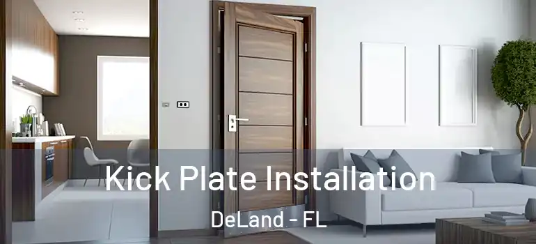  Kick Plate Installation DeLand - FL