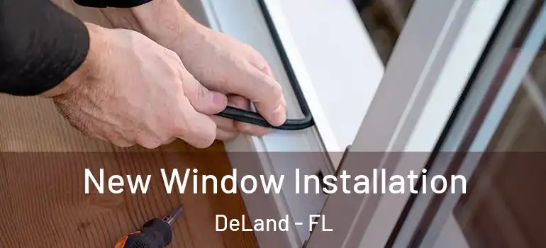  New Window Installation DeLand - FL