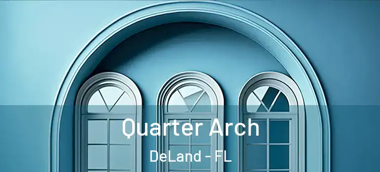  Quarter Arch DeLand - FL