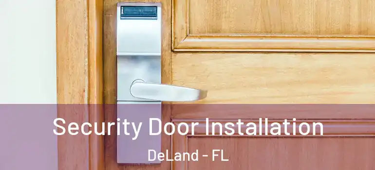  Security Door Installation DeLand - FL