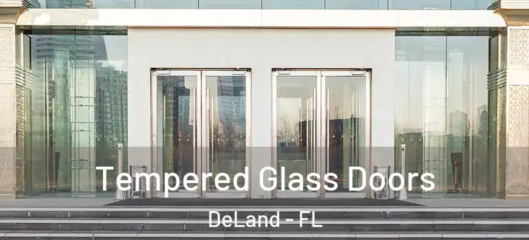  Tempered Glass Doors DeLand - FL