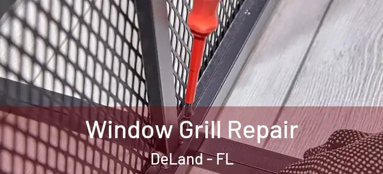  Window Grill Repair DeLand - FL