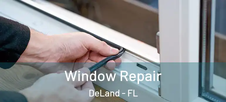  Window Repair DeLand - FL