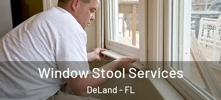  Window Stool Services DeLand - FL